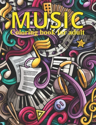 Download Music Coloring Book For Adult An Adult Coloring Book With Fun Easy And Relaxing Coloring Pages Music Inspired Scenes And Designs For Stress Paperback Weller Book Works
