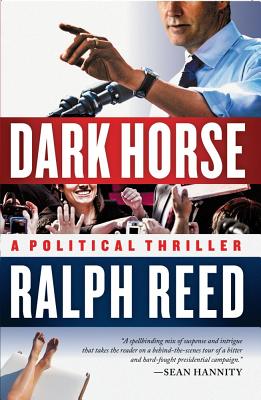 Dark Horse: A Political Thriller By Ralph Reed Cover Image
