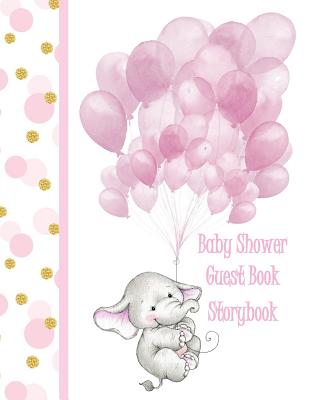 Baby Shower Guest Book: For Girls Elephant Storybook This makes a wonderful Gift for Mum to be - Baby Shower Guest Book for Girls in all Depar By Baby Shower Guest Book Storybooks, Baby Shower Encore Cover Image
