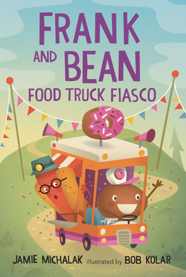 Frank and Bean: Food Truck Fiasco (Candlewick Sparks) By Jamie Michalak, Bob Kolar (Illustrator) Cover Image
