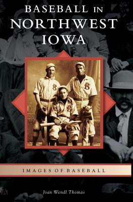 Baseball in Northwest Iowa (Images of Baseball) Cover Image