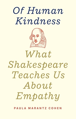 Of Human Kindness: What Shakespeare Teaches Us About Empathy Cover Image