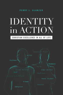 Identity in Action: Christian Excellence in All of Life Cover Image