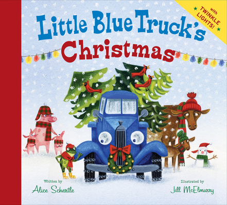 Little Blue Truck's Christmas: A Christmas Holiday Book for Kids By Alice Schertle, Jill McElmurry (Illustrator) Cover Image