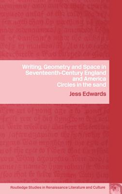 Writing, Geometry and Space in Seventeenth-Century England and America: Circles in the Sand (Routledge Studies in Renaissance Literature and Culture #5) Cover Image