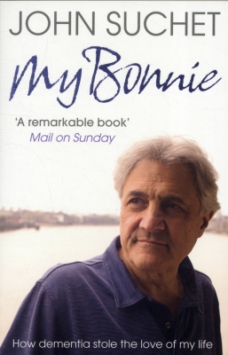 My Bonnie: How Dementia Stole the Love of My Life Cover Image