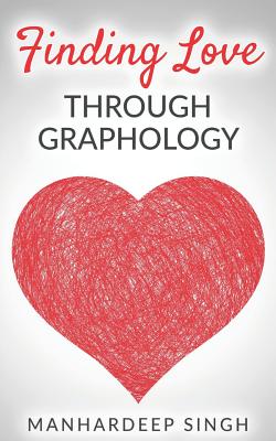 Finding Love Through Graphology By Manhardeep Singh Cover Image