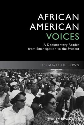 African American Voices: A Documentary Reader from Emancipation to the Present (Uncovering the Past: Documentary Readers in American History)