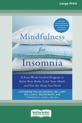 Mindfulness for Insomnia: A Four-Week Guided Program to Relax Your Body, Calm Your Mind, and Get the Sleep You Need (16pt Large Print Edition) Cover Image