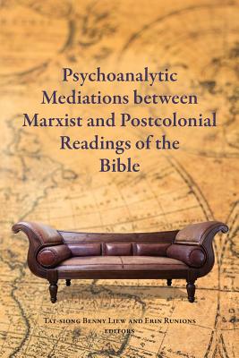 Psychoanalytic Mediations between Marxist and Postcolonial Readings of the Bible Cover Image