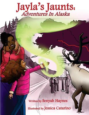 Jayla's Jaunts: Adventures in Alaska Jayla's Jaunts: Adventures in Alaska cover