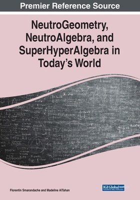 NeutroGeometry, NeutroAlgebra, and SuperHyperAlgebra in Today's World Cover Image