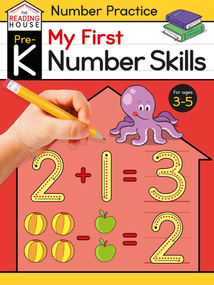My First Number Skills (Pre-K Number Workbook): Preschool Activities, Ages 3-5, Early Math, Number Tracing, Counting, Addition and Subtraction, Shapes, Sorting, and More (The Reading House) By The Reading House Cover Image
