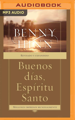 Buenos Días, Espíritu Santo (Narración En Castellano) By Benny Hinn, Ignacio Latorre (Read by) Cover Image