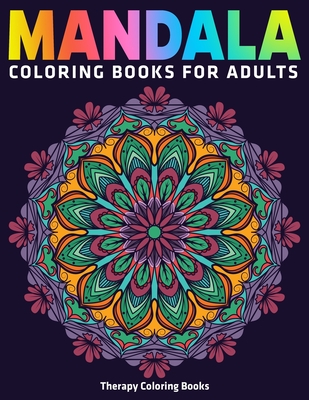 Mandala Coloring Books For Adults: Therapy Coloring Books: Beautiful 50 Mandalas for Stress Relief and Relaxation By Coloring Zone Cover Image