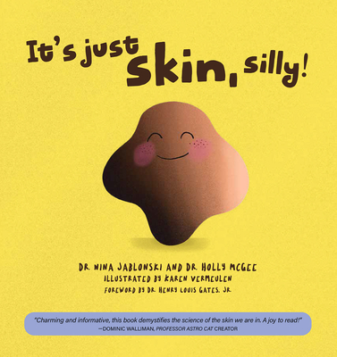 It's Just Skin, Silly! By Nina Jablonski, Holly Y. McGee, Karen Vermeulen (Illustrator) Cover Image