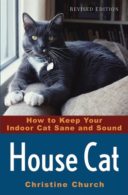 House Cat: How to Keep Your Indoor Cat Sane and Sound (Paperback