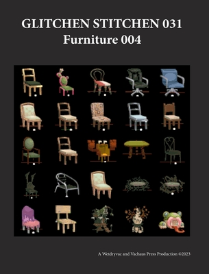 Glitchen Stitchen 031 Furniture 004 By Wetdryvac Cover Image