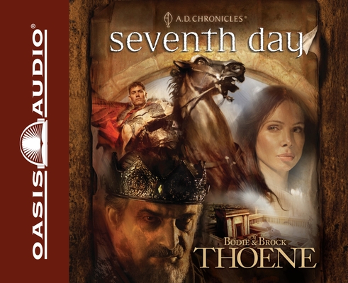 Seventh Day (A.D. Chronicles #7) By Bodie Thoene, Brock Thoene, Sean Barrett (Narrator) Cover Image
