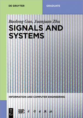 Signals and Systems By Baolong Guo, Juanjuan Zhu, China Science Publishing &. Media Ltd (Contribution by) Cover Image