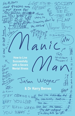 Manic Man: How to Live Successfully with a Severe Mental Illness Cover Image
