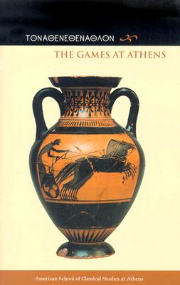 The Games at Athens (Agora Picture Book #25) By Jenifer Neils, Stephen V. Tracy Cover Image