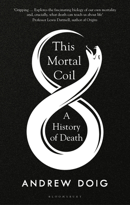 This Mortal Coil: A History of Death By Andrew Doig Cover Image