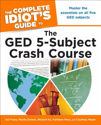 The Complete Idiot's Guide to the GED 5-Subject Crash Course Cover Image