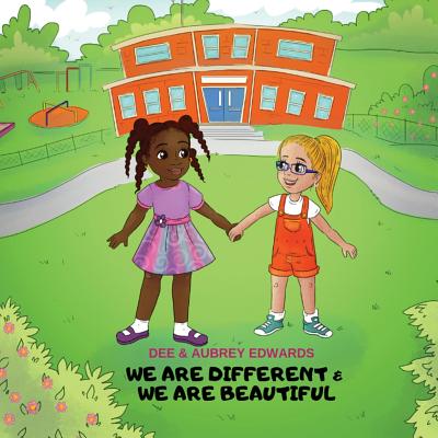 We Are Different and We Are beautiful By Dee Edwards, Aubrey Edwards Cover Image
