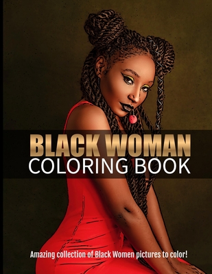 Black Woman Coloring Book: A unique collection of beautiful African American Women to color! By Construx Media Cover Image