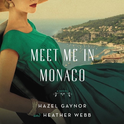 Meet Me in Monaco: A Novel of Grace Kelly's Royal Wedding Cover Image