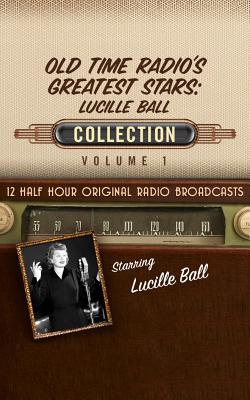 Old-Time Radio's Greatest Stars: Lucille Ball Collection 1