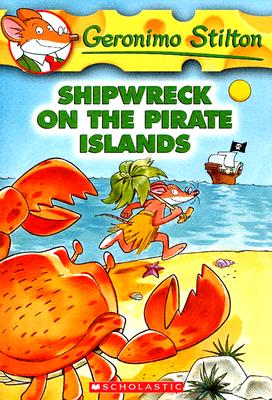 Shipwreck on the Pirate Islands (Geronimo Stilton #18) Cover Image