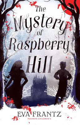 The Mystery of Raspberry Hill By EVA FRANTZ, Annie Prime (Translated by) Cover Image
