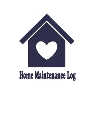 Home Maintenance Log: Repairs And Maintenance Record log Book sheet for Home, Office, building cover 8 Cover Image