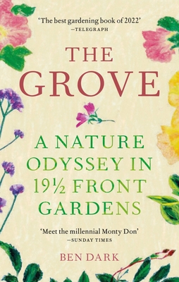 The Grove: A Nature Odyssey in 19 ½ Front Gardens Cover Image