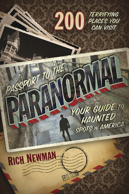 Passport to the Paranormal: Your Guide to Haunted Spots in America By Rich Newman Cover Image