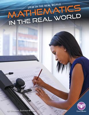 Mathematics in the Real World (Stem in the Real World) Cover Image