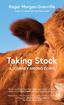 Taking Stock: A Journey Among Cows By Roger Morgan-Grenville Cover Image