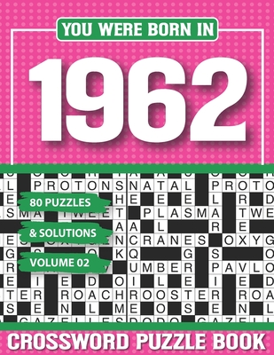 You Were Born In 1962 Crossword Puzzle Book: Crossword Puzzle Book for Adults and all Puzzle Book Fans Cover Image