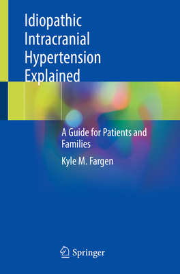 Idiopathic Intracranial Hypertension Explained: A Guide for Patients and Families Cover Image