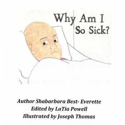 Why Am I So Sick? By Joseph Thomas (Illustrator), Shabarbara Best- Everette Cover Image