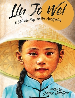 Liu Jo Wei: A Chinese Boy on the Goldfields Cover Image