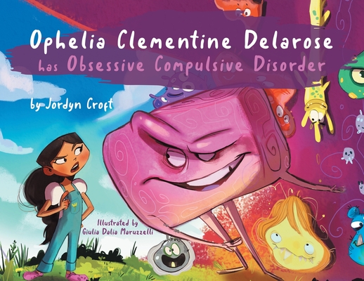 Ophelia Clementine Delarose has Obsessive Compulsive Disorder Cover Image