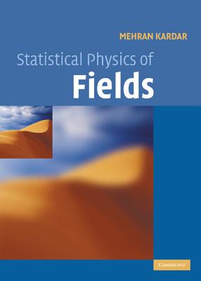 Statistical Physics of Fields By Mehran Kardar Cover Image