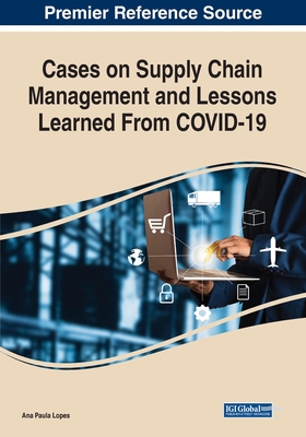Cases on Supply Chain Management and Lessons Learned From COVID-19 Cover Image