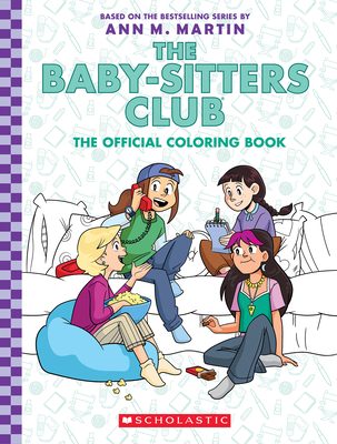 The Baby-sitters Club: The Official Coloring Book By Ann M. Martin (Created by), Fran Brylewska (Illustrator) Cover Image