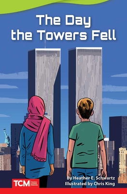 The Day Towers Fell (Literary Text) By Heather Schwartz, Chris King (Illustrator) Cover Image