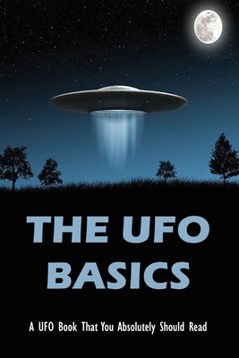 The UFO Basics: A UFO Book That You Absolutely Should Read: Ufo Book  Collection (Paperback) | Sundog Books