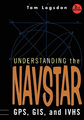 Understanding the Navstar: Gps, Gis, and IVHS By Tom Logsdon Cover Image